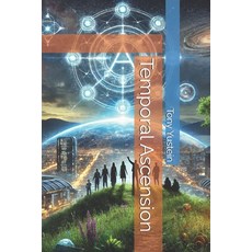(영문도서) Temporal Ascension Paperback, Independently Published, English, 9798300387662