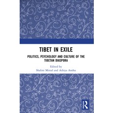 (영문도서)Tibet in Exile: Politics Psychology and Culture of the Tibetan Diaspora Paperback, Routledge India, English, 9781032909417 Routledge India, English, 9781032909417