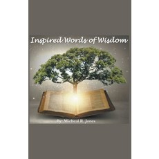 (영문도서) Inspired Words of Wisdom Paperback, Micheal R. Jones, English, 9798224571802
