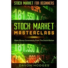 Stock Market For Beginners: STOCK MARKET MASTERCLASS: Make Money Consistently From The Stock Market Paperback, Jw Choices