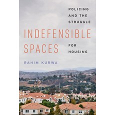 (영문도서)Indefensible Spaces: Policing and the Struggle for Housing Hardcover, University of California Press, English, 9780520421486