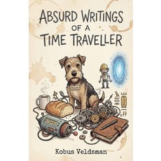 (영문도서)Absurd Writings of a Time Traveller Paperback, Worldoffgrid.com, English, 9798232707286