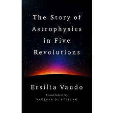 (영문도서) The Story of Astrophysics in Five Revolutions Hardcover, W. W. Norton & Company, English, 9781324089278