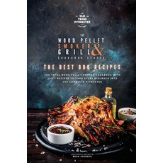 (영문도서) The Wood Pellet Smoker and Grill Cookbook: The Best BBQ Recipes Paperback, Old Texas Pitmaster, English, 9781802601121