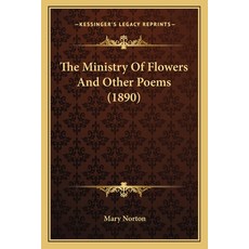 (英文圖書)The Ministry Of Flowers And Other Poems (1890) 平裝版, Kessinger Publishing, 英文