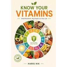 (영문도서)Know Your Vitamins Paperback, Independently Published, English, 9798197431653 Independently Published, English, 9798197431653