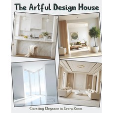 예술적인 디자인 하우스: 모든 방의 우아함을 큐레이팅하다, 기본