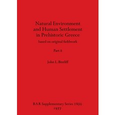 (영문도서) Natural Environment and Human Settlement in Prehistoric Greece Part ii: based on original fi... Paperback, British Archaeological Repo..., English, 9781407387444