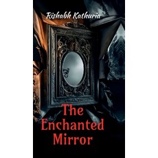 (영문도서) The Enchanted Mirror Hardcover, Notion Press, English, 9798896104087