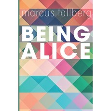 Being Alice Paperback, Independently Published