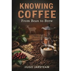(영문도서)Coffee: From Bean to Brew Paperback, Independently Published, English, 9798277131916