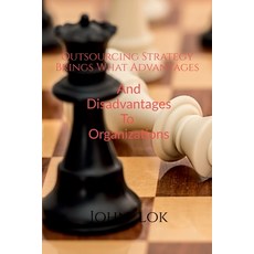 (영문도서) Outsourcing Strategy Brings What Advantages And Disadvantages To Organizations Paperback, Notion Press, English, 9798886297393