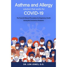 Asthma and Allergy Solution That Works for Covid-19: The Powerful Natural Prescription for Respirato... Paperback, Freedom Press
