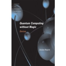 Quantum Computing without Magic : Devices, MIT