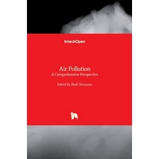 (영문도서) Air Pollution: A Comprehensive Perspective Hardcover, Intechopen, English, 9789535107057