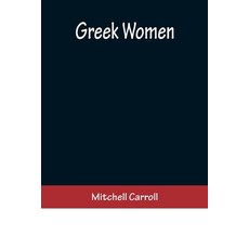 (영문도서) Greek Women Paperback, Alpha Edition, English, 9789356373150