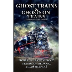(영문도서) Ghost Trains & Ghosts on Trains: Expanded Second Edition Paperback, Royal Hawaiian Press, English, 9798990285859