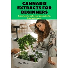 (영문도서) Cannabis Extracts for Beginners: Learn how to make your own extracts from hash to wax Paperback, Independently Published, English, 9798863786155
