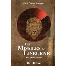 (영문도서)The Missiles of Lisburne: The "Bravo" Mission Paperback, Robert Thompson Brown, English, 9798295468452