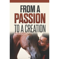(영문도서) From A Passion to A Creation Paperback, Independently Published, English, 9781652703341
