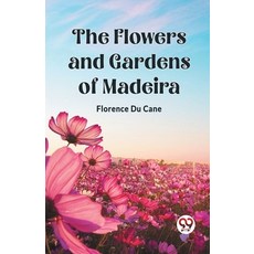 (영문도서) The Flowers and Gardens of Madeira Paperback, Double 9 Books, English, 9789361426650