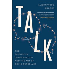 (영문도서)Talk: The Science of Conversation and the Art of Being Ourselves Paperback, Crown Publishing Group (NY), English, 9780593443514