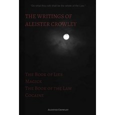 The Writings of Aleister Crowley: The Book of Lies The Book of the Law Magick and Cocaine Paperback, Lulu.com