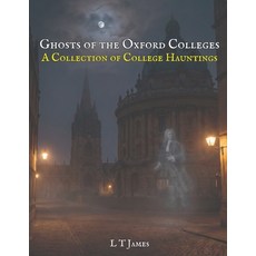 (영문도서)Ghosts of the Oxford Colleges: A Collection of College Hauntings Paperback, Independently Published, English, 9798244534412