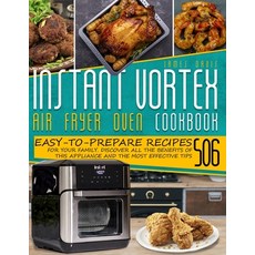 Instant Vortex Air Fryer Oven Cookbook: 506 Easy-To-Prepare Recipes For Your Family. Discover All Th... Paperback, Independently Published