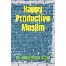 (영문도서) Happy Productive Muslim Paperback, Independently Published, English, 9798496633109