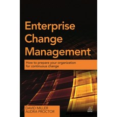 (영문도서) Enterprise Change Management: How to Prepare Your Organization for Continuous Change Paperback, Kogan Page, English, 9780749473013