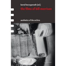 (外文書)The Films of Bill Morrison: Aesthetics of the Archive Paperback, Routledge, English