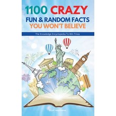 1100 Crazy Fun & Random Facts You Won't Believe - The Knowledge Encyclopedia To Win Trivia Hardcover, Alex Gibbons, English, 9781925992922