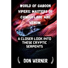 (영문도서) World of Gaboon Vipers: Masters of Camouflage and Venom: A Closer Look Into These Cryptic Ser... Paperback, Independently Published, English, 9798863202983