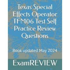 (영문도서) Texas Special Effects Operator TFM06 Test Self Practice Review Questions Paperback, Independently Published, English, 9798326581068