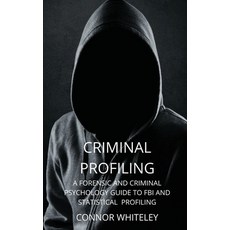 Criminal Profiling: A Forensic and Criminal Psychology Guide to FBI and Statistical Profiling Paperback, Cgd Publishing, English, 9781914081590