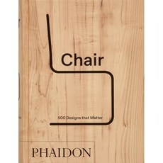Chair:500 Designs That Matter, Chair, Editors, Phaidon(저), Phaidon Press
