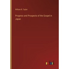 (영문도서) Progress and Prospects of the Gospel in Japan Paperback, Outlook Verlag, English, 9783385358362