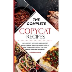 The Complete Copycat Recipes: Easy and Tasty Recipes for 365 Days. Start Making the Most Famous Rest... Hardcover, Jordan Bergstrom, English, 9781801830072