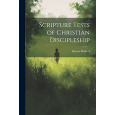 (영문도서) Scripture Tests of Christian Discipleship Paperback, Legare Street Press, English, 9781021936400