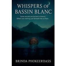 (영문도서)Whispers of Bassin Blanc Paperback, Keshav Kumar Phokeerdass, English, 9798232160807