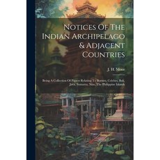 (영문도서) Notices Of The Indian Archipelago & Adjacent Countries: Being A Collection Of Papers Relating... Paperback, Legare Street Press, English, 9781021531742