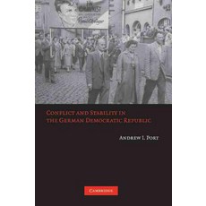 Conflict and Stability in the German Democratic Republic, Cambridge University Press