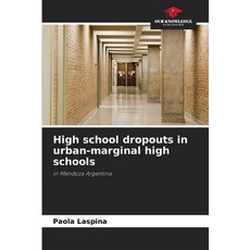 (영문도서)High school dropouts in urban-marginal high schools Paperback, Our Knowledge Publishing, English, 9786208849429