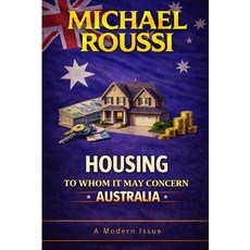 (英文圖書)Housing: To Whom It May Concern (Australia): A Modern Issue 平裝版, Independently Published, 英文