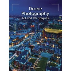 Drone Photography: Art and Techniques Paperback, Crowood Press (UK), English, 9781785006890