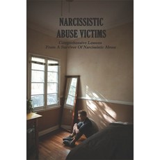 Narcissistic Abuse Victims: Comprehensive Lessons From A Survivor Of Narcissistic Abuse: Narcissisti... Paperback, Independently Published, English, 9798731666602