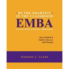 (英文圖書)BE THE SMARTEST IN THE CLASSROOM EMBA Executive Master of Business Administratio... 平裝版, Createspace Independent Pub..., 英文