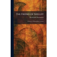 (英文圖書)The Friend of Shelley: A Memoir of Edward John Trelawny 精裝版, Tradd Street Press, 英文