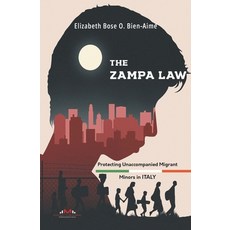 (영문도서) The Zampa Law: Protecting Unaccompanied Migrant Minors in Italy Paperback, English, 9789914964110